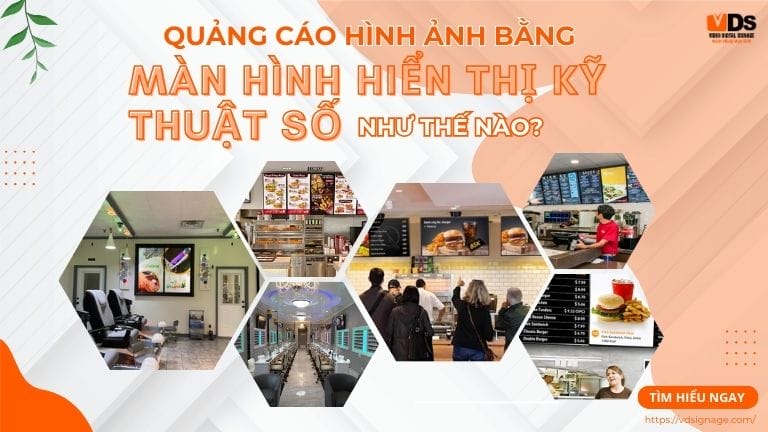 Quảng bá hình ảnh bằng màn hình hiển thị kỹ thuật số cho nhà hàng như thế nào?